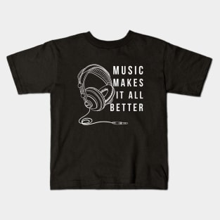 Music Makes It All Better Kids T-Shirt